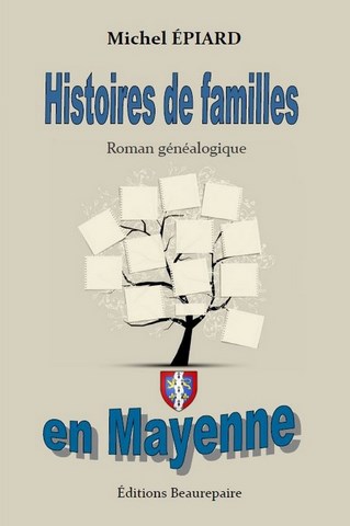 Histoires de familles en Mayenne de Michel EPIARD