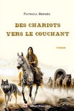 Des chariots vers le couchant de Patricia Bergès